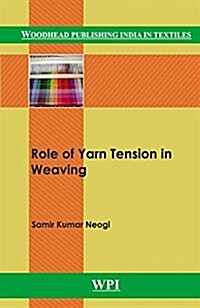 Role of Yarn Tension in Weaving (Hardcover)