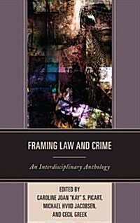 Framing Law and Crime: An Interdisciplinary Anthology (Hardcover)