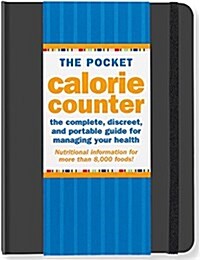 Pocket Calorie Counter, 2016 Edition: The Complete Discreet, and Portable Guide for Managing Your Health (Hardcover)