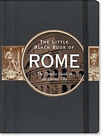 Little Black Book of Rome, 2016 Edition: The Timeless Guide to the Eternal City (Spiral)