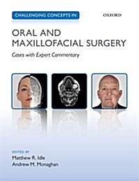 Challenging Concepts in Oral and Maxillofacial Surgery : Cases with Expert Commentary (Paperback)
