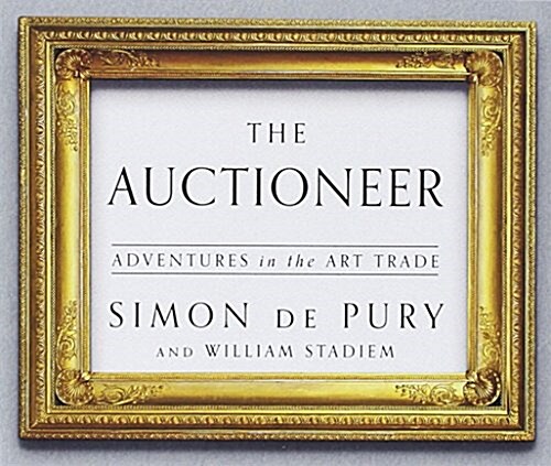 The Auctioneer: Adventures in the Art Trade (Audio CD)