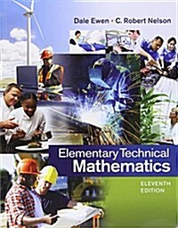 Elementary Technical Mathematics + Enhanced Webassign Single-term Loe for Liberal Arts Math & Teacher Math (Paperback, 11th, PCK)