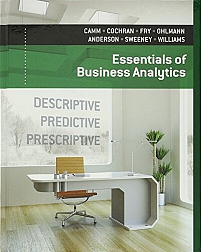 Essentials of Business Analytics + Lms Integrated for Cengagenow,1-term Access (Hardcover, Pass Code, PCK)