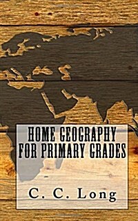 Home Geography for Primary Grades (Paperback)