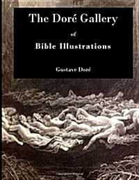 The Dore Gallery: Of Bible Illustrations (Paperback)