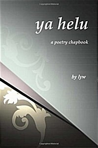 YA Helu: A Poetry Chapbook (Paperback)