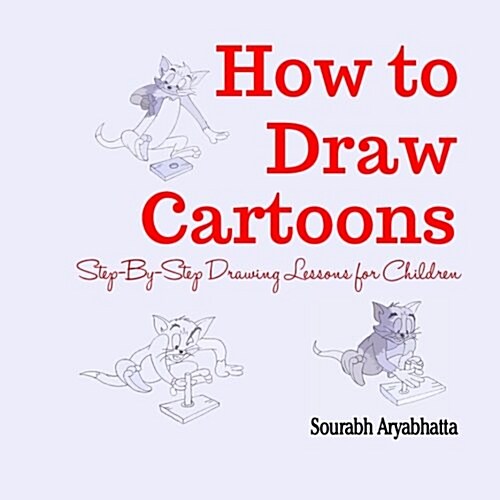 How to Draw Cartoons: Step-By-Step Drawing Lessons for Children (Paperback)