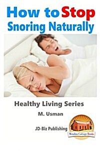 How to Stop Snoring Naturally (Paperback)