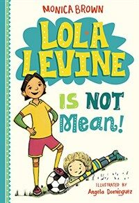 Lola Levine Is Not Mean! (Paperback)