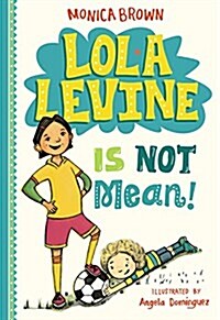 Lola Levine Is Not Mean! (Paperback)