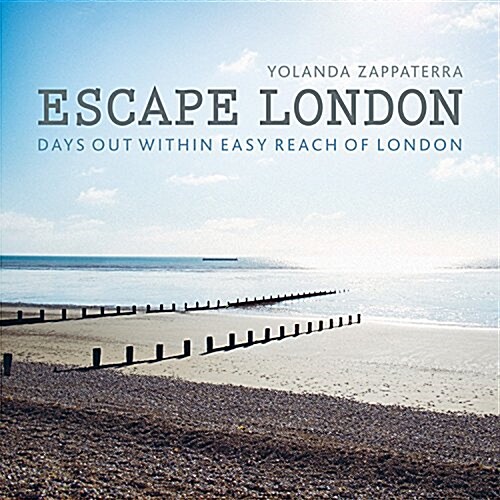 Escape London : Days Out Within Easy Reach of London (Paperback)