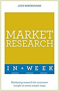 Market Research in a Week : Market Research in Seven Simple Steps (Paperback)