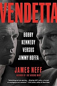 Vendetta: Bobby Kennedy Versus Jimmy Hoffa (Paperback)