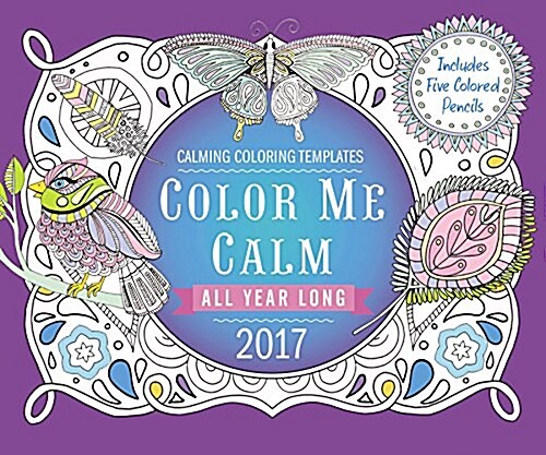 Color for Calm All Year Long 2017: Box Calendar with Colored Pencils Attached to Base (Other)