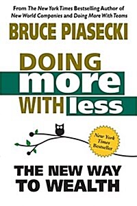 Doing More with Less: The New Way to Wealth (Paperback)