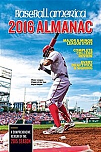 Baseball America 2016 Almanac: Comprehensive Review of the 2015 Season (Paperback)