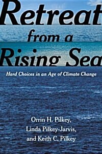 Retreat from a Rising Sea: Hard Choices in an Age of Climate Change (Hardcover)