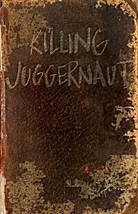 Killing Juggernaut (Paperback)