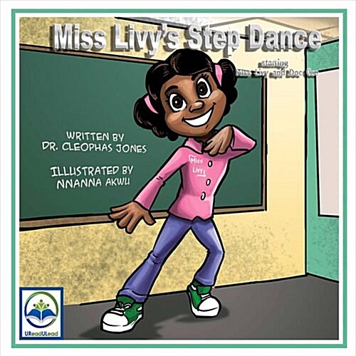 Miss Livys Step Dance: Starring Miss Livy and Doc Cee Volume 1 (Paperback)