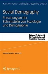 Social Demography - Forschung an Der Schnittstelle Von Soziologie Und Demographie (Paperback, 1. Aufl. 2016)