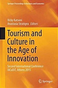 Tourism and Culture in the Age of Innovation: Second International Conference Iacudit, Athens 2015 (Hardcover, 2016)