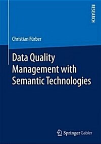 Data Quality Management With Semantic Technologies (Paperback)