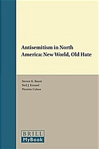 Antisemitism in North America: New World, Old Hate (Hardcover)