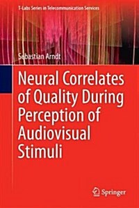 Neural Correlates of Quality During Perception of Audiovisual Stimuli (Hardcover)