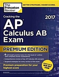 Cracking the AP Calculus AB Exam 2017, Premium Edition (Paperback)