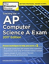[중고] Cracking the AP Computer Science a Exam, 2017 Edition: Proven Techniques to Help You Score a 5 (Paperback)