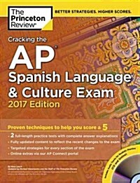 Cracking the AP Spanish Language & Culture Exam with Audio CD, 2017 Edition: Proven Techniques to Help You Score a 5 (Paperback)