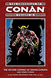 The Chronicles of Conan Volume 32: The Second Coming of Shuma-Gorath and Other Stories (Paperback)