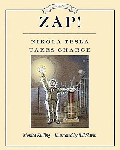 Zap! Nikola Tesla Takes Charge (Hardcover)