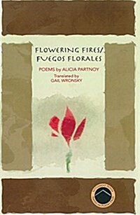 Flowering Fires/Fuegos Florales (Paperback)