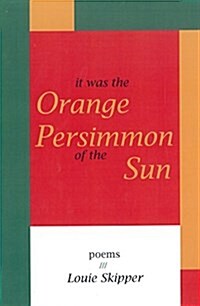 It Was the Orange Persimmon of the Sun (Paperback)