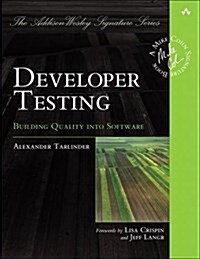 Developer Testing: Building Quality Into Software (Paperback)