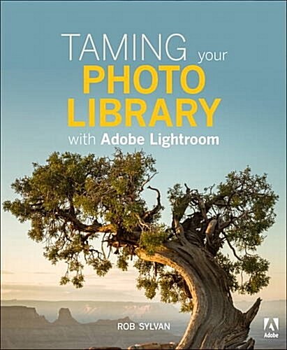 Taming Your Photo Library with Adobe Lightroom (Paperback)