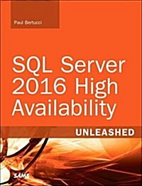 SQL Server 2016 High Availability Unleashed (Paperback)