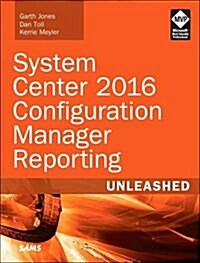 System Center Configuration Manager Reporting Unleashed (Paperback)
