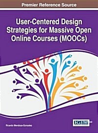 User-Centered Design Strategies for Massive Open Online Courses (Moocs) (Hardcover)