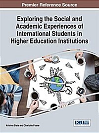 Exploring the Social and Academic Experiences of International Students in Higher Education Institutions (Hardcover)