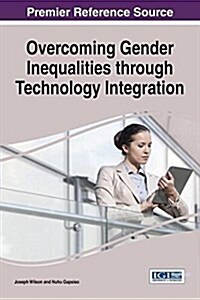 Overcoming Gender Inequalities Through Technology Integration (Hardcover)