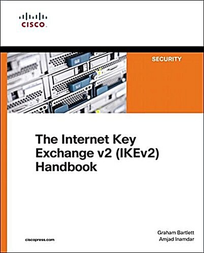 Ikev2 Ipsec Virtual Private Networks: Understanding and Deploying Ikev2, Ipsec VPNs, and Flexvpn in Cisco IOS (Paperback)