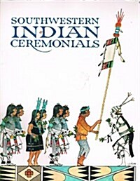 Southwestern Indian Ceremonials (Hardcover)