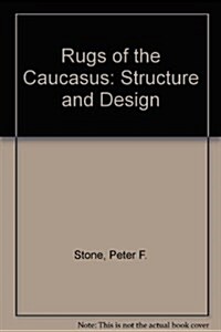 Rugs of the Caucasus (Hardcover)
