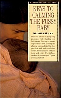 Keys to Calming the Fussy Baby (Paperback)