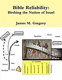 Bible Reliability: Birthing the Nation of Israel (Paperback)