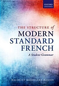 The Structure of Modern Standard French : A Student Grammar (Hardcover)