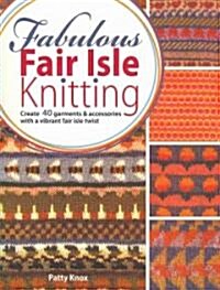 Fabulous Fair Isle Knitting (Paperback)